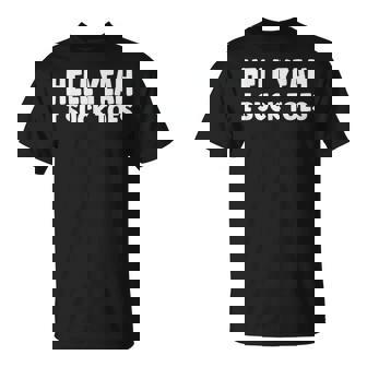 Hell Yeah I Suck Toes Bold Statement Sucking Meme T-Shirt - Monsterry