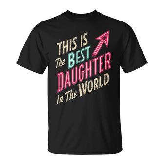 Hija Mejor Mundo Amor Orgullo Especial Camiseta unisex - Regaloses