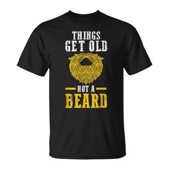 Hombre Las Cosas Envejecen No La Barba Las Barbas Camiseta unisex - Regaloses
