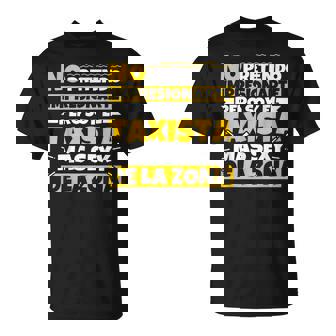 Hombre No Pretendo Impresionarte Taxista Loco Camiseta unisex - Regaloses