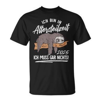 Ich Bin In Altersteilzeit 2025 T-Shirt - Geschenkecke