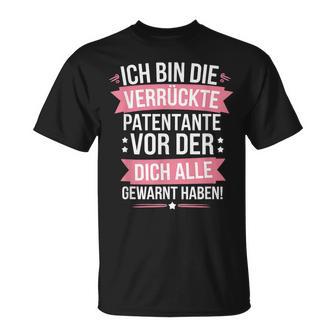 Ich Bin Dieerrückte Patentanteor Der Dich Alle Gewarnt T-Shirt - Geschenkecke