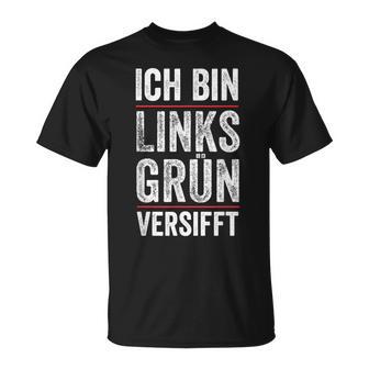 Ich Bin Links Grünversifft Gutmensch I'm T-Shirt - Geschenkecke