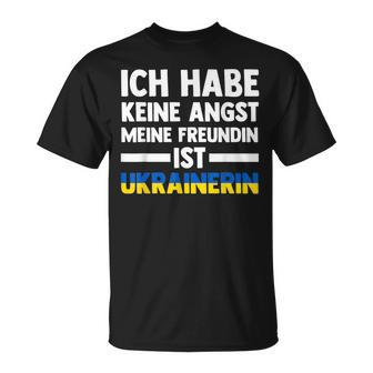 Ich Habe Keine Angst Meine Freundin Ist Ukrainer T-Shirt - Geschenkecke