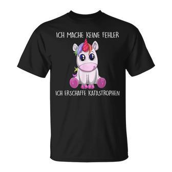 Ich Mache Keine Fehler Ich Erschaffe Katastrophen Einhorn T-Shirt - Geschenkecke