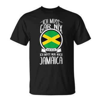 Ich Muss Gar Nix Ich Muss Nur Nach Jamaica T-Shirt - Geschenkecke