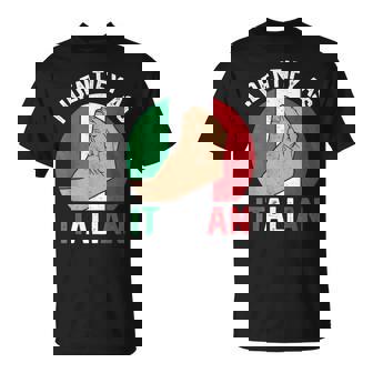 I Identify As Italian Hand Gesture Italia Flag Family T-Shirt - Monsterry