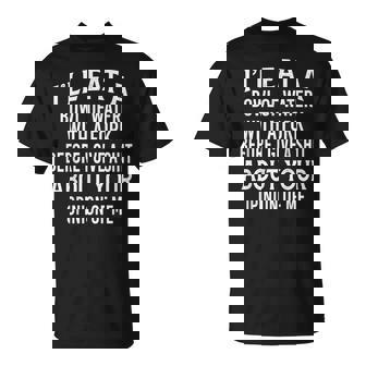 I'll Eat A Bowl Of Water With A Fork Before I Give A Shit T-Shirt | Seseable CA
