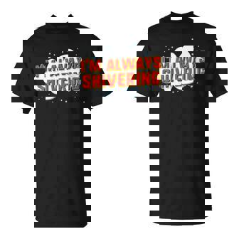I'm Always Shivering T-Shirt - Monsterry