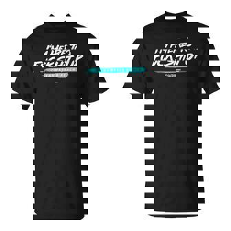 I'M HERE TO FUCK SHIT UP CLEARWATER BEACH Souvenir Premium T-Shirt - Monsterry