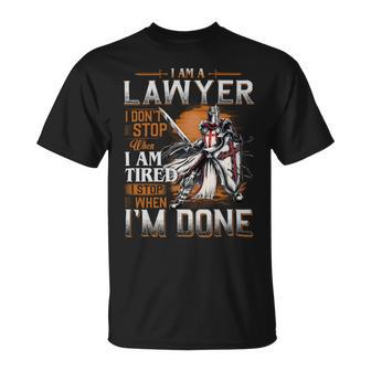 I'm A Lawyer I Don't Stop When I Am Tired I Stop When I'm Done T-Shirt | Seseable UK