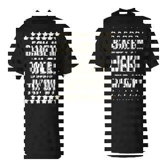 Because I'm WALKER That's Why Name T-Shirt - Monsterry