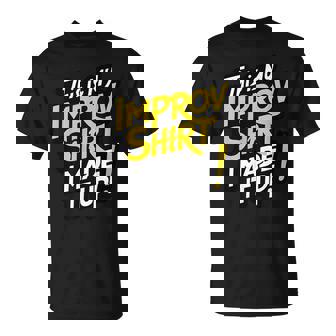 This Is My Improv Actuación Teatro Drama Divertido Actor Actriz Camiseta unisex - Regaloses