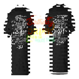 It's My Birthday Buy Me A Drink Drinking Party Wine T-Shirt - Monsterry