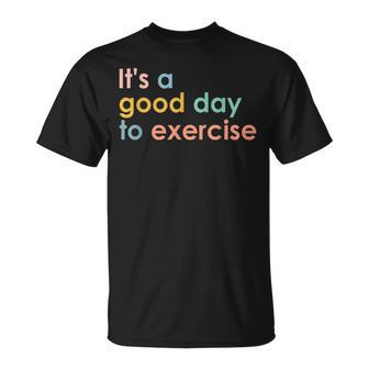 It's A Good Day To Exercise Pe Teacher Gym Exercise T-Shirt - Thegiftio UK