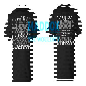 It's A Maddox Thing Surname Family Last Name Maddox T-Shirt - Monsterry
