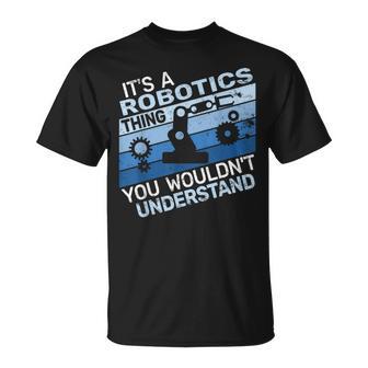 It's a Robotics Thing Men Vintage Robots Science Robotics T-Shirt - Monsterry