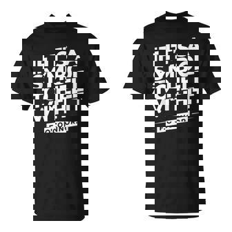 If It's A Symbol To Hell With It T-Shirt - Monsterry