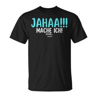 Jahaa Mach Ich Späterielleicht Saying Women's T-Shirt - Geschenkecke