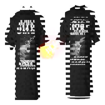 Je Joue De La Guitare Parce Que J'aime Ça Pas Parce T-Shirt - Cadeauxyz