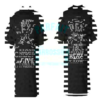 Je Ne Suis Pas Parfait Mais Je Suis Carrossier Peintre T-Shirt - Cadeauxyz
