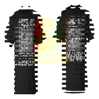 Jesús El Mejor Gimnasio De Peso Muerto Haciendo Ejercicio Fitness Camiseta unisex - Regaloses