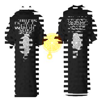 The Juice Is Worth The Squeeze Orange Juice T-Shirt - Monsterry