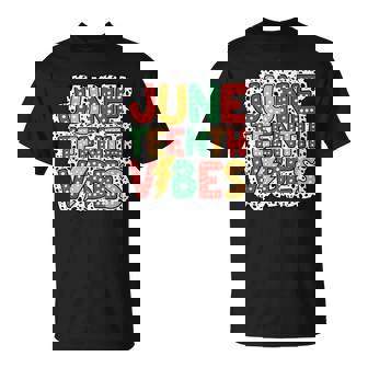 Juneteenth Vibes Freedom Ancestors Melanin African Men Women T-Shirt - Monsterry