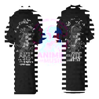 Just A Girl Who Loves Anime And Music Kawaii Anime Girl T-Shirt - Monsterry