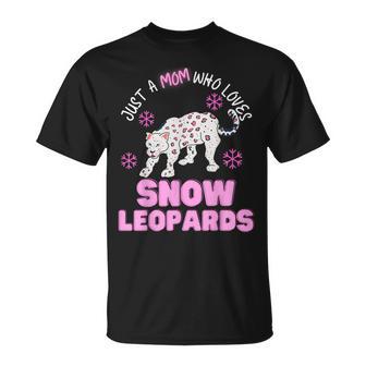 Just A Mom Who Loves Snow Leopards Cute Moms Snow Leopard T-Shirt - Monsterry
