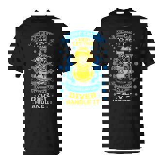 Keep Calm And Let The Diver Handle It Commercial Diver T-Shirt - Monsterry