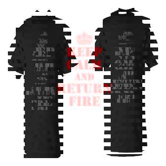 Keep Calm And Return Fire Veteran Brotherhood T-Shirt - Monsterry