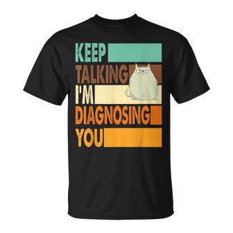 Keep Talking I'm Diagnosing You Sarcasm Cat Humour T-Shirt - Geschenkecke