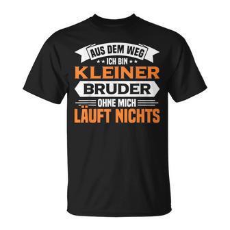 Kleiner Bruder Aus Dem Weg Ich Bin Kleiner Bruder T-Shirt - Geschenkecke