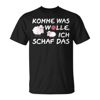 Komme Was Wollen S T-Shirt - Geschenkecke