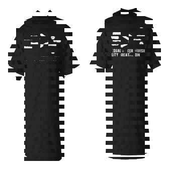 La Igualdad Es Mayor Que La División Matemáticas De Justicia Cuello Camiseta unisex - Regaloses