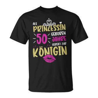 Ladies As Princess Born 50 Years 50Th Birthday T-Shirt - Geschenkecke