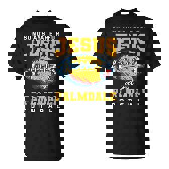 Les Dimanche Sont Pour Jésus Et Palmdale Football Californie T-Shirt - Cadeauxyz