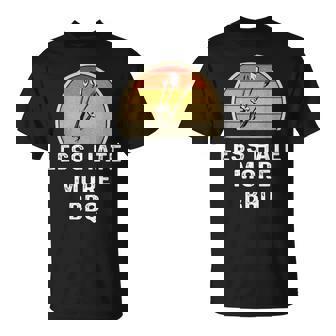 Less Hate More BBQ Brisket Smoking Grilling Grill T-Shirt - Monsterry