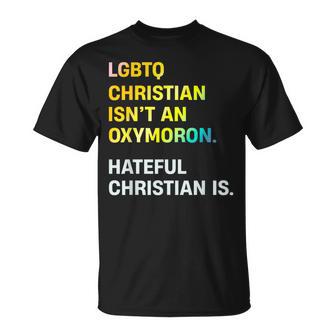 LGBTQ Christian Isn't An Oxymoron Hateful T-Shirt - Monsterry