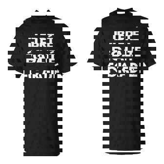 Liberté Egalité Fckafdé Politisches Statement T-Shirt - Seseable