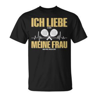 Liebe Es Wenn Meine Frauch Mich Padel Spielen Lässt T-Shirt - Geschenkecke