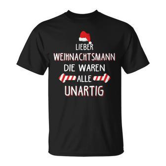 Lieber Weihnachtsmann Die Waren Alle Unartig T-Shirt - Geschenkecke