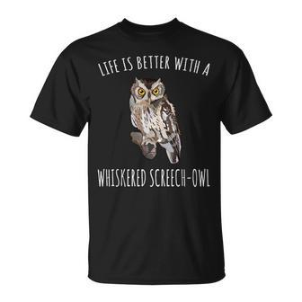 Life Is Better With A Whiskered Screech-Owl Bird Lover T-Shirt - Monsterry