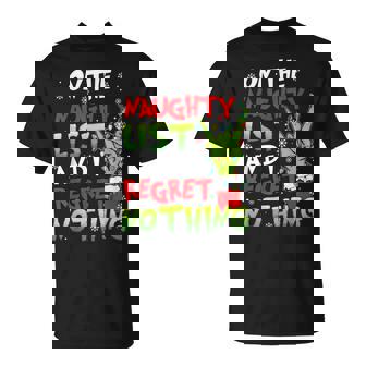On The List Of Naughty And I Regret Nothing Christmas T-Shirt - Monsterry
