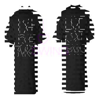 Live Love Swing Swing Bailarín Camiseta unisex - Regaloses