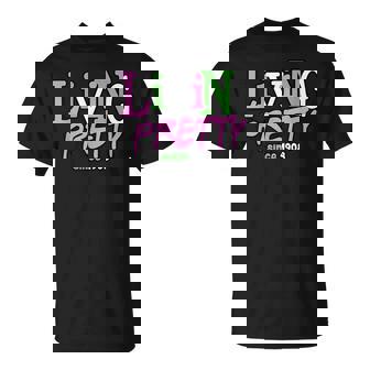 Living Pretty Since 1908 Sorority T-Shirt - Monsterry