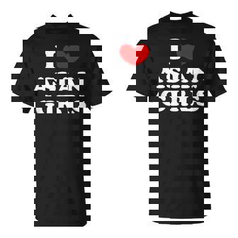 I Love Asian Girls I Heart Asian Girls T-Shirt - Monsterry