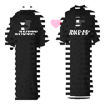 I Love Brunettes I Heart Brunettes Lover Dark Hair Camiseta unisex - Regaloses