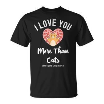 I Love You More Than Cats Heart Valentines Day T-Shirt - Monsterry
